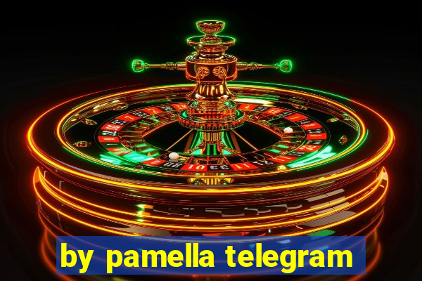 by pamella telegram